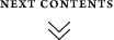 NEXT CONTENTS