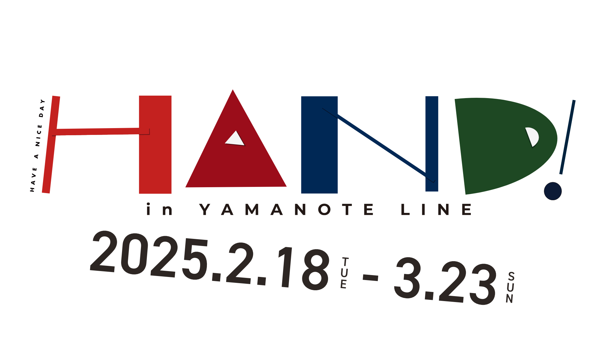 HAND HAVE A NICE DAY 2024.2.8 THU-3.24 SUN in YAMANOTE LINE
