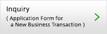 Inquiry (Application Form for a New Business Transaction)
