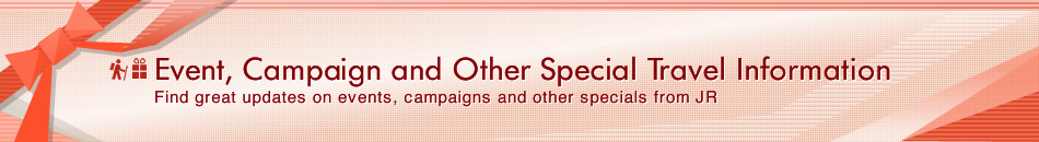 Event, Campaign and Other Special Travel Information – Find great updates on events, campaigns and other specials from JR