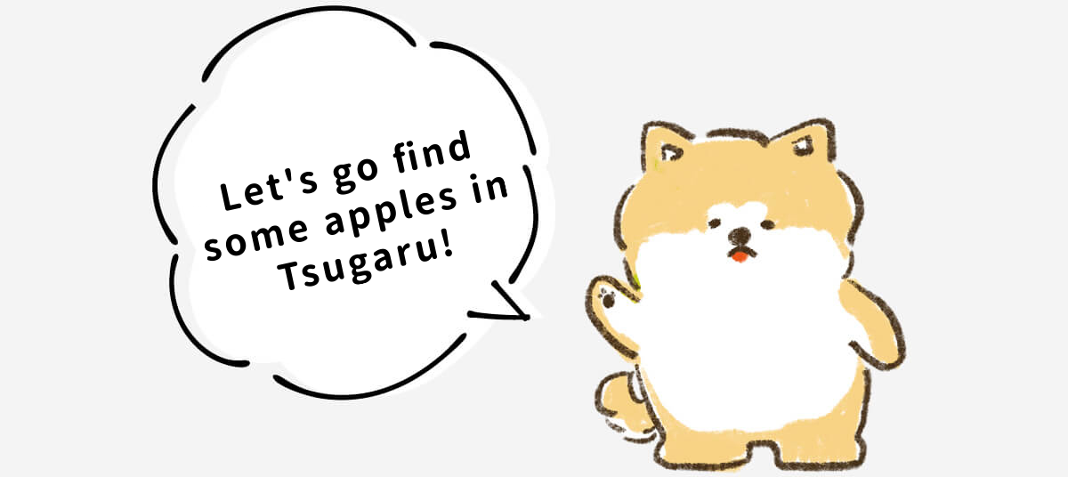 Let's go find some apples in Tsugaru!