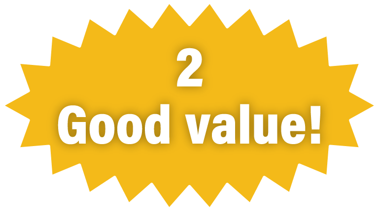2 Good value!